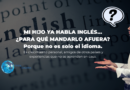 “Mis hijos ya saben inglés… ¿para qué mandarlos a estudiar al exterior?”